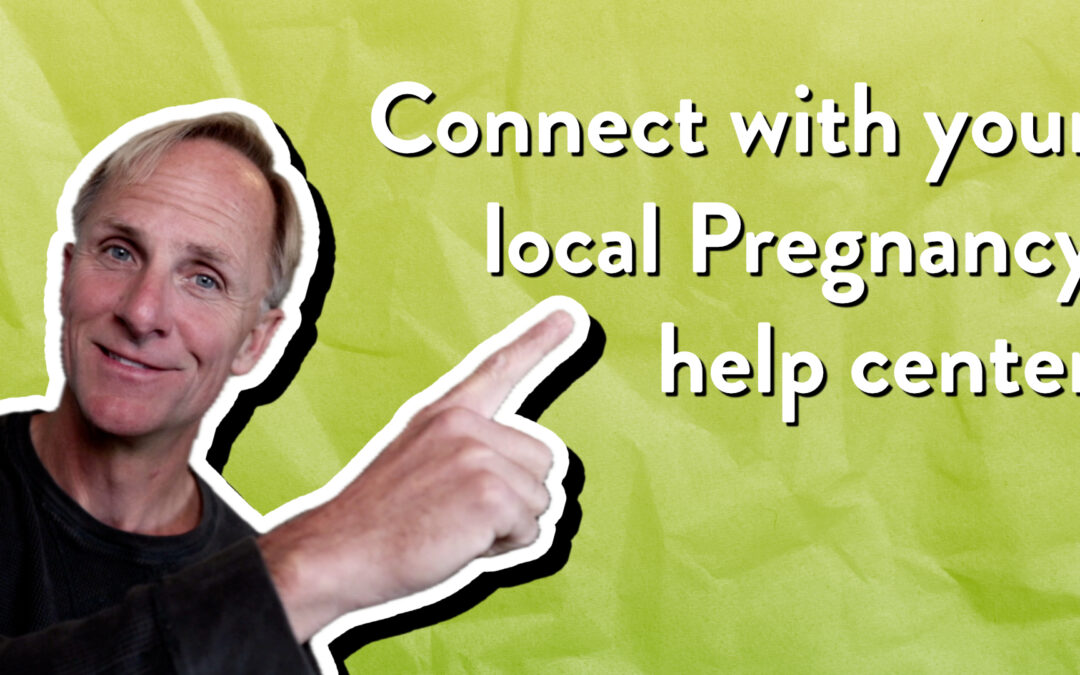 Connect with your local pregnancy help center