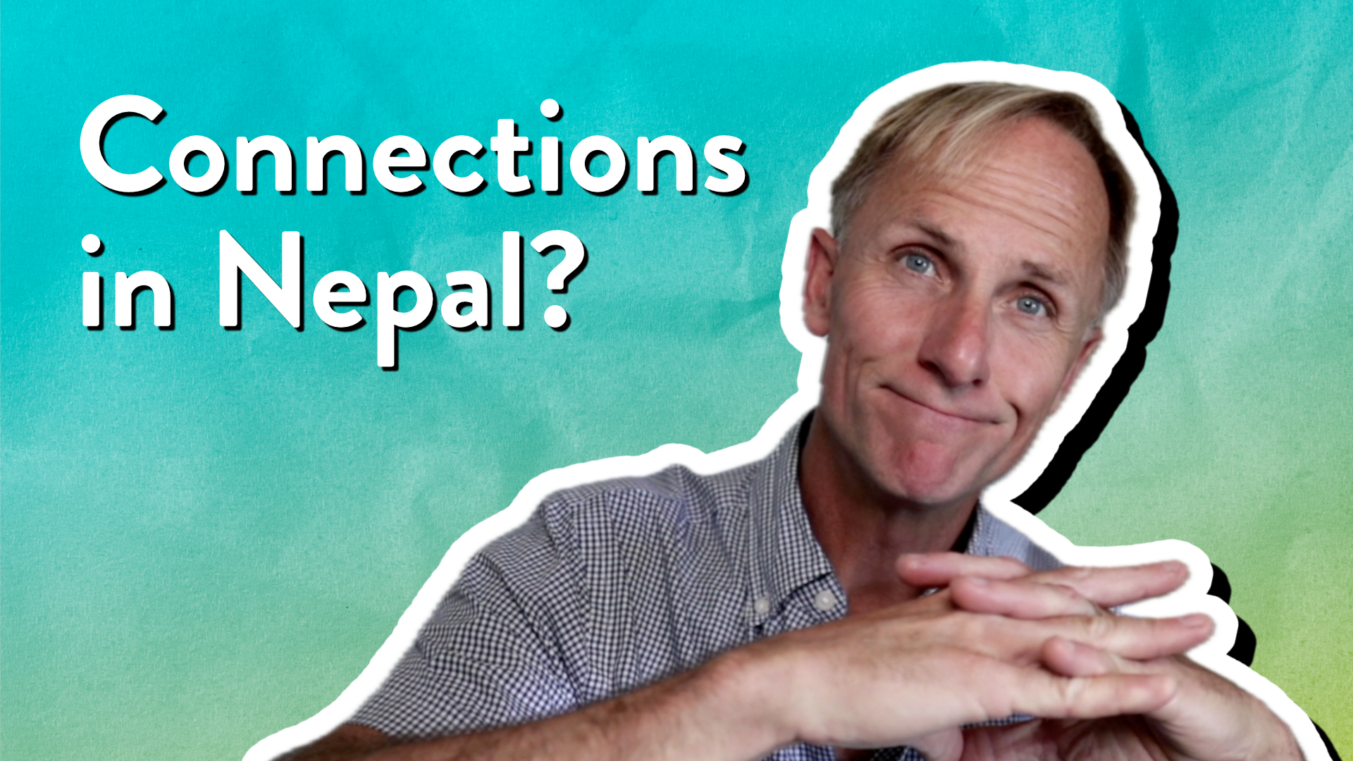 Connections in Nepal