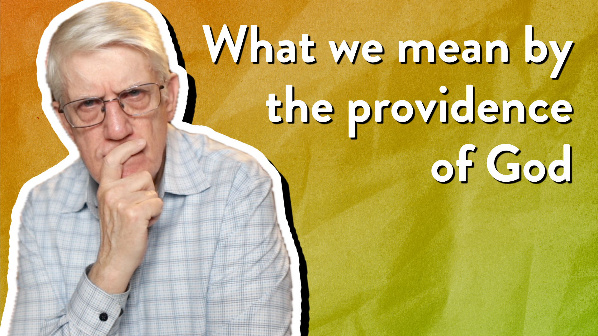 What we mean by the providence of God