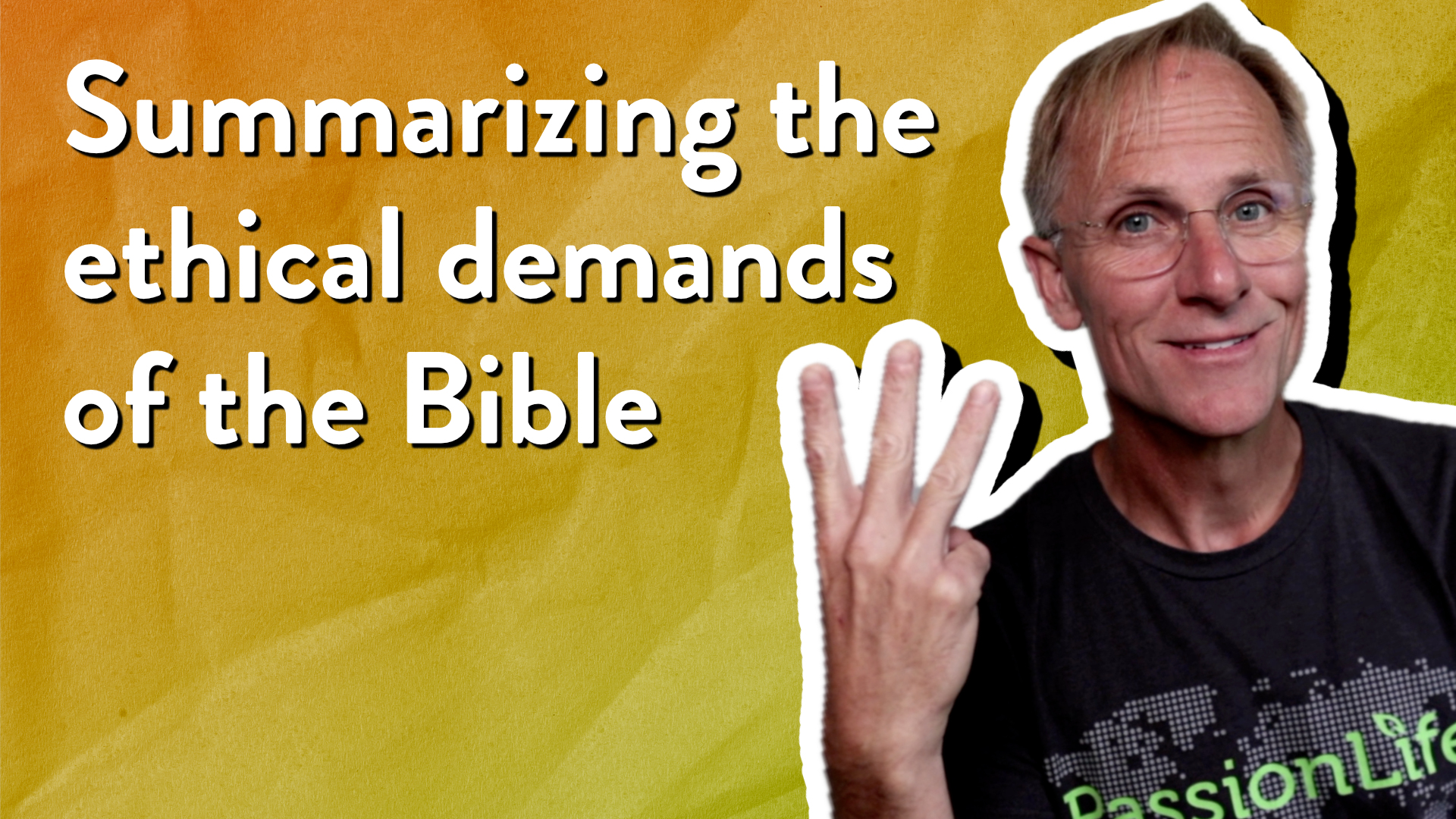 Summarizing the ethical demands of the Bible