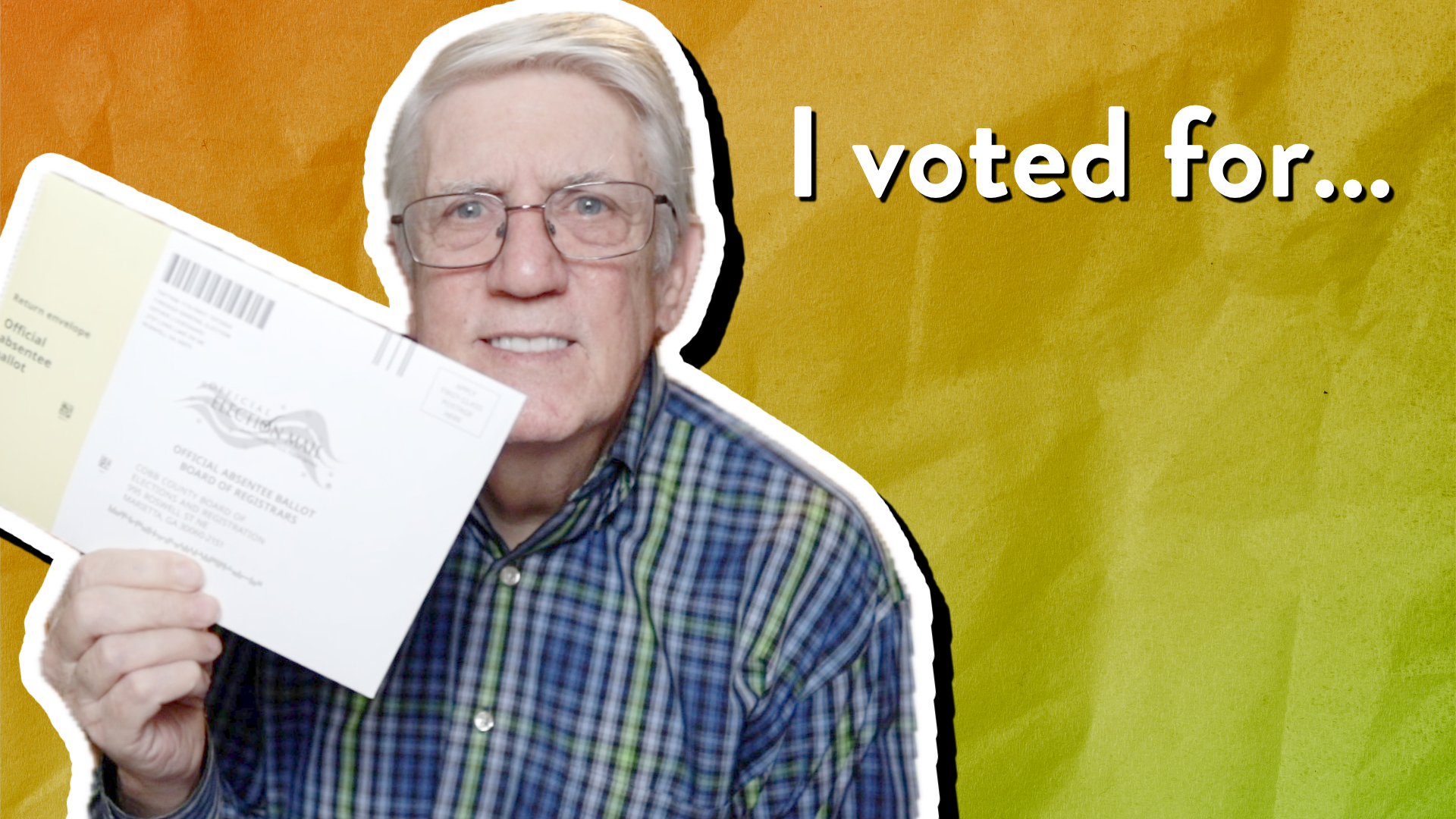 I voted for…